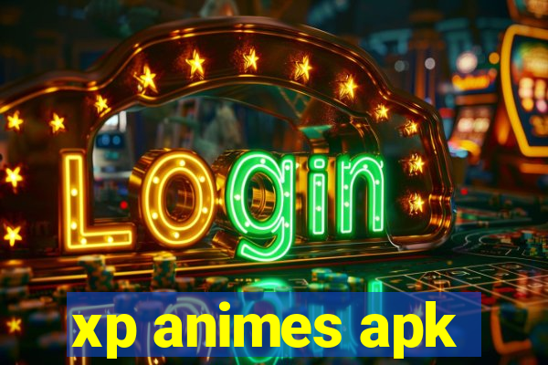 xp animes apk